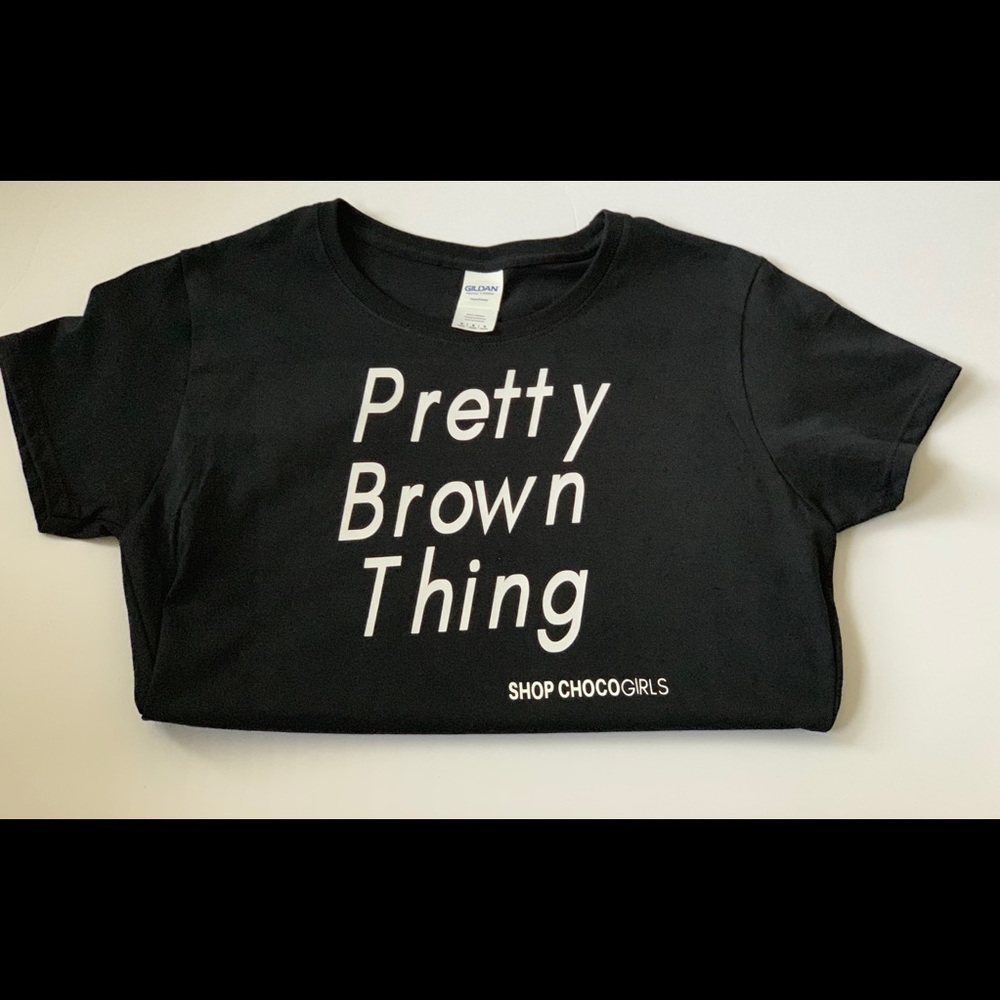 Pretty Brown Thing T Shirt